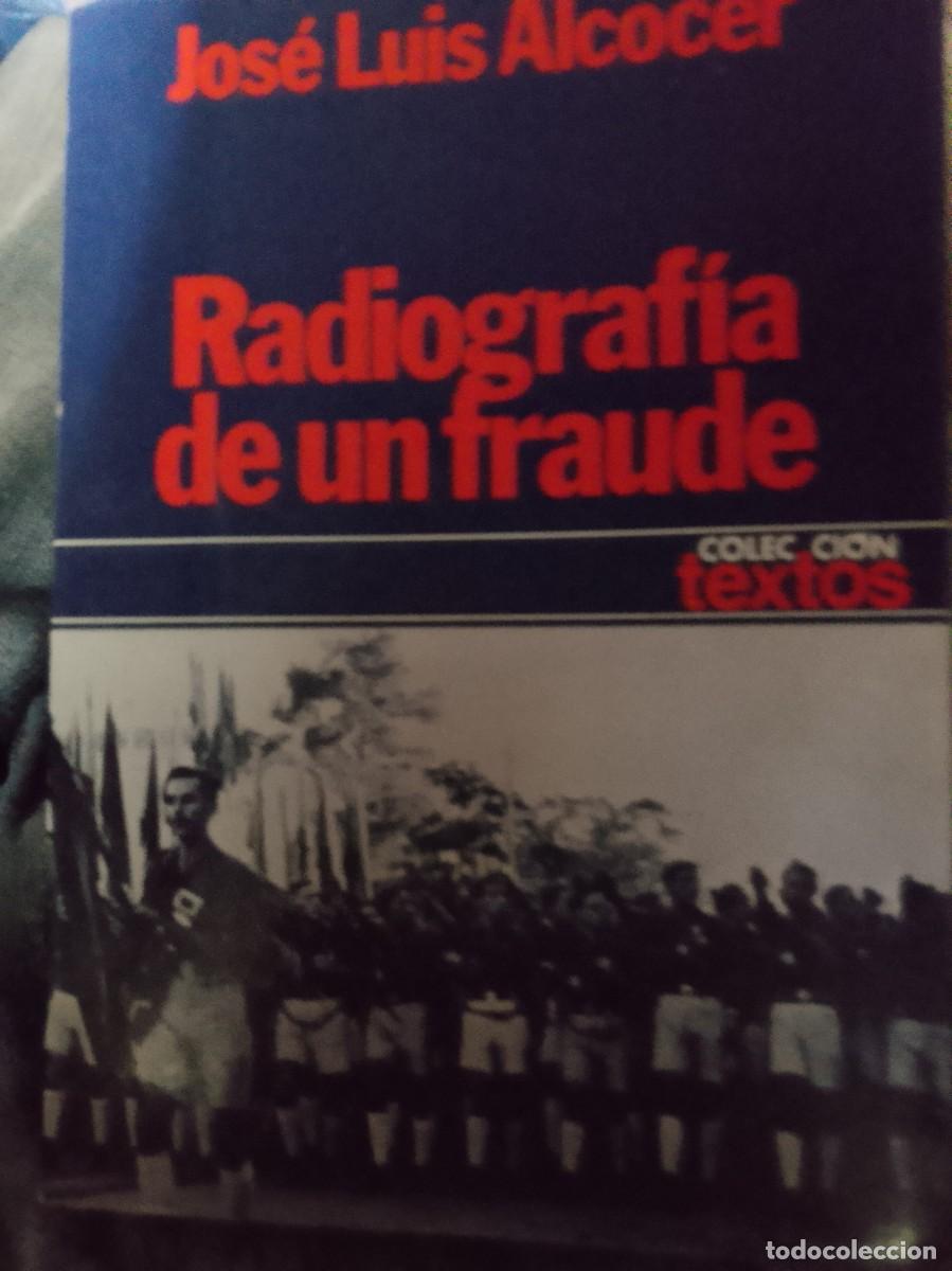 Libros de segunda mano: RADIOGRAF&Iacute;A DE UN FRAUDE - JOS&Eacute; LUIS ALCOCER - PLANETA - 1978 - 1.&ordf; EDICI&Oacute;N