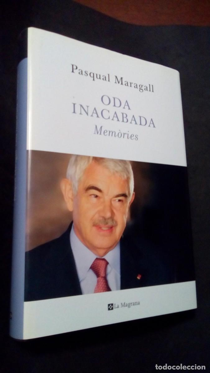 Libros de segunda mano: MARAGALL, Pasqual - ODA INACABADA. MEM&Ograve;RIES - Barcelona 2008 - Il&middot;lustrat-PRIMERA EDICI&Oacute; 2008-NOU
