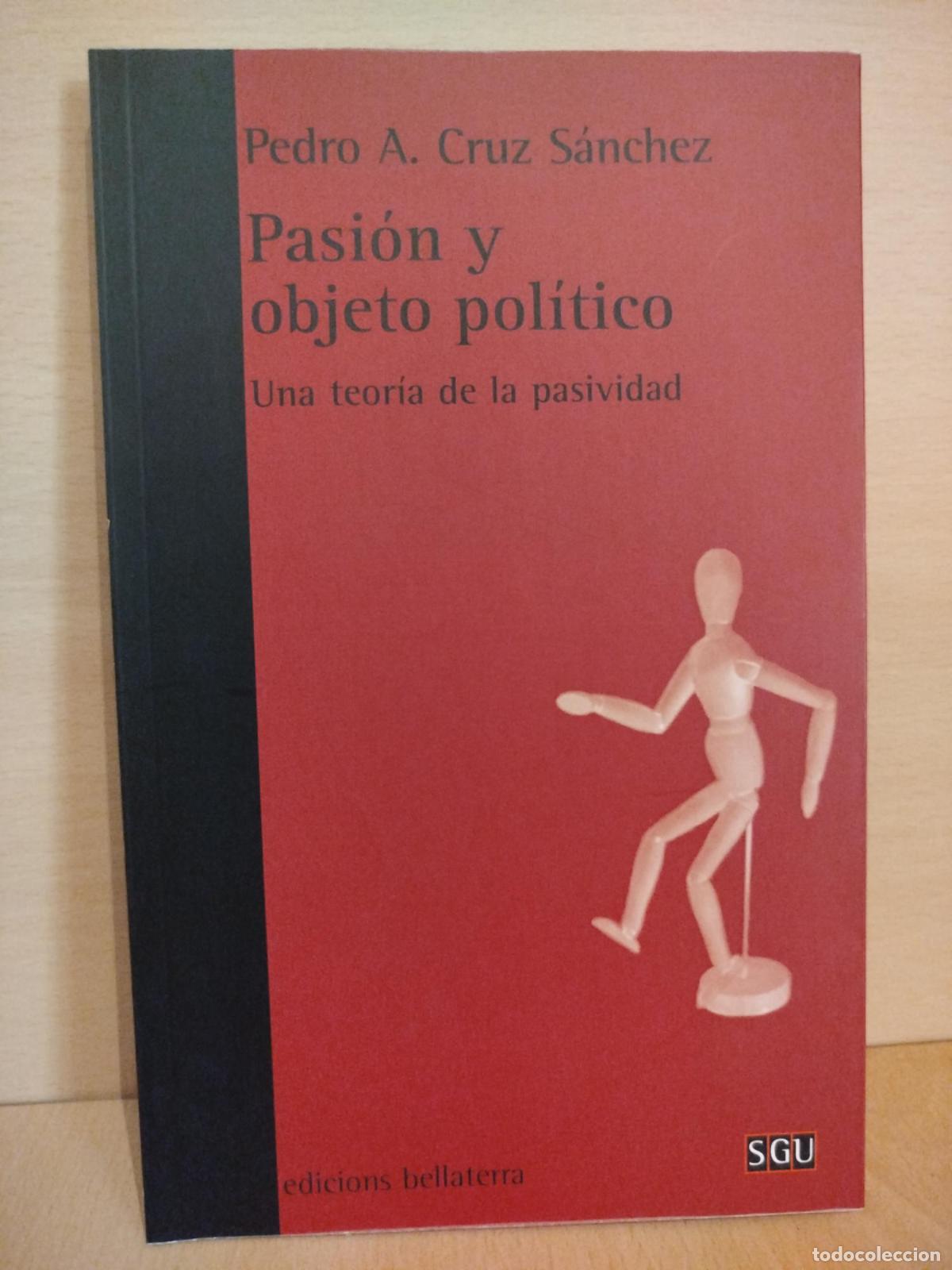Libros de segunda mano: Pasi&oacute;n y objeto pol&iacute;tico - Pedro A. Cruz S&aacute;nchez
