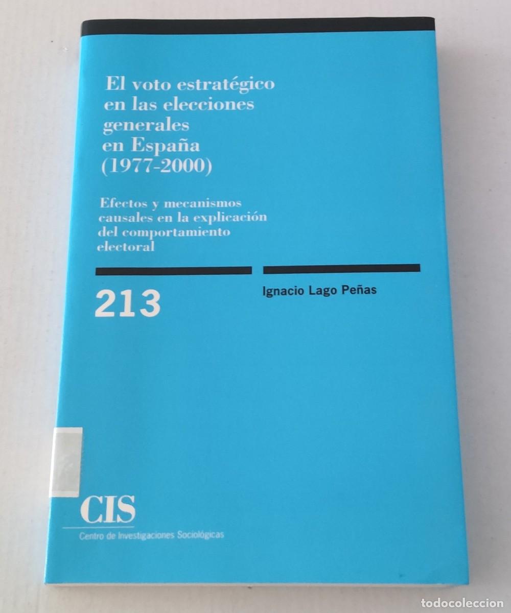 Libros de segunda mano: EL VOTO ESTRAT&Eacute;GICO EN LAS ELECCIONES GENERALES - IGNACIO LAGO - CIS 213 (POL&Iacute;TICA / ELECTORAL)