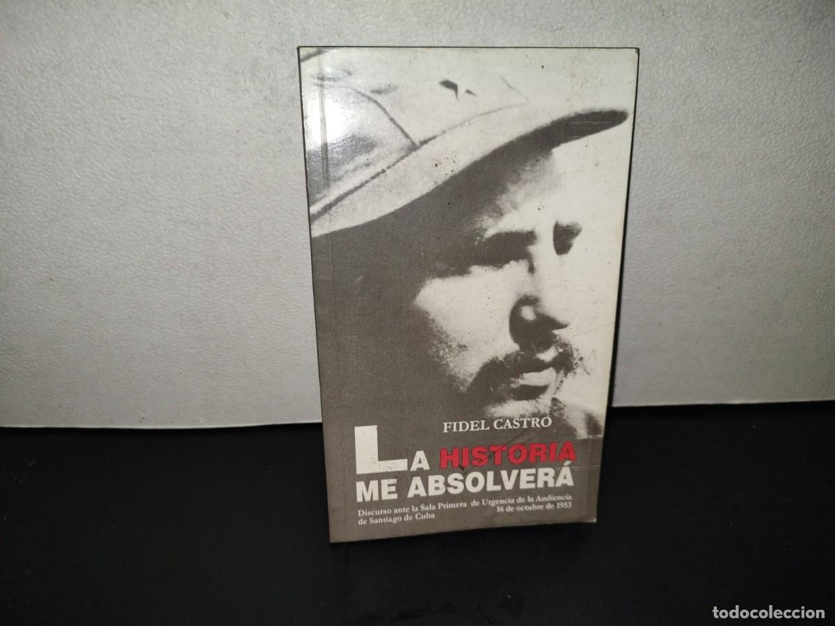 Libros de segunda mano: 202- Fidel Castro. La Historia Me Absolver&aacute; - Editoria Pol&iacute;tica/La Habana, 1999