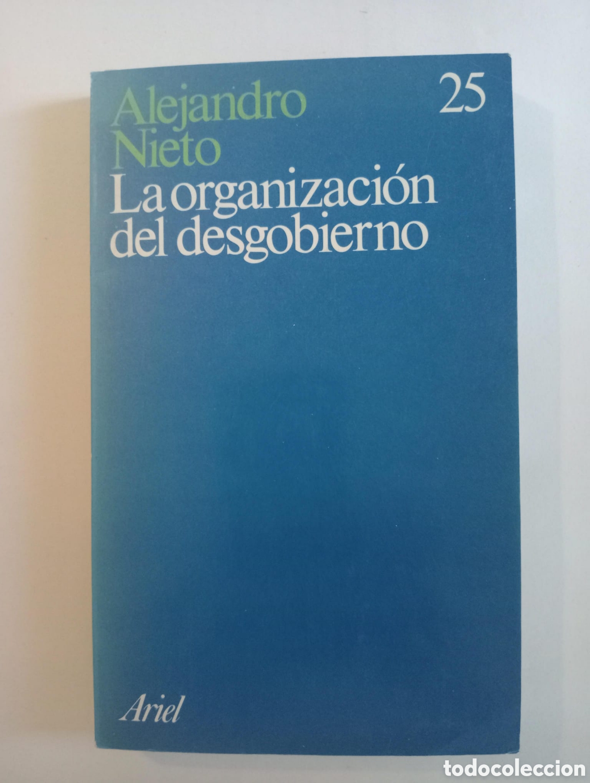 Libros de segunda mano: La organizacion del desgobierno / Alejandro Nieto