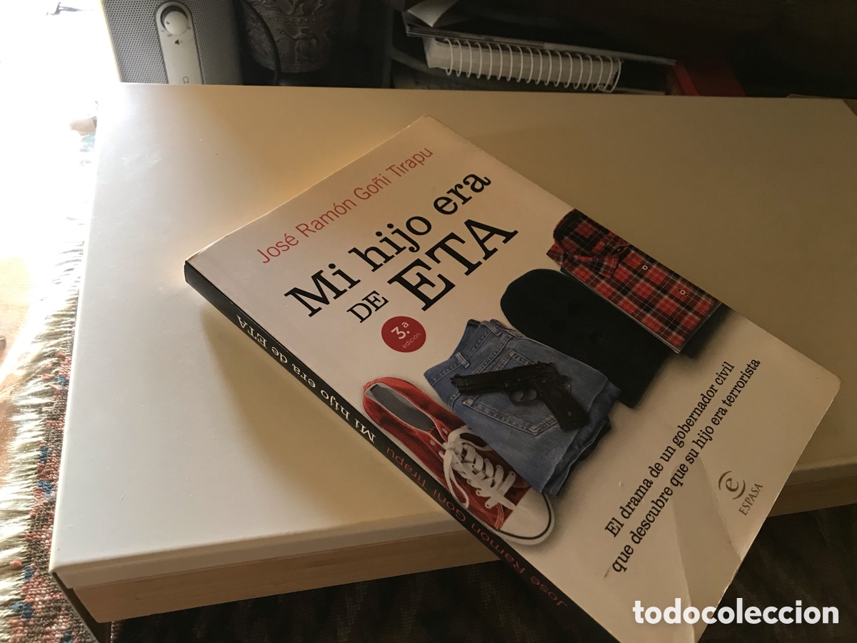 Libros de segunda mano: Mi hijo era de ETA. Jos&eacute; Ram&oacute;n Go&ntilde;i Tirapu. Espasa