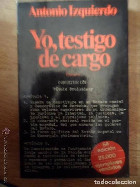 Livros em segunda m&atilde;o: Yo, testigo de cargo, Antonio Izquierdo, ed. Planeta, 1981 - Antonio Izquierdo