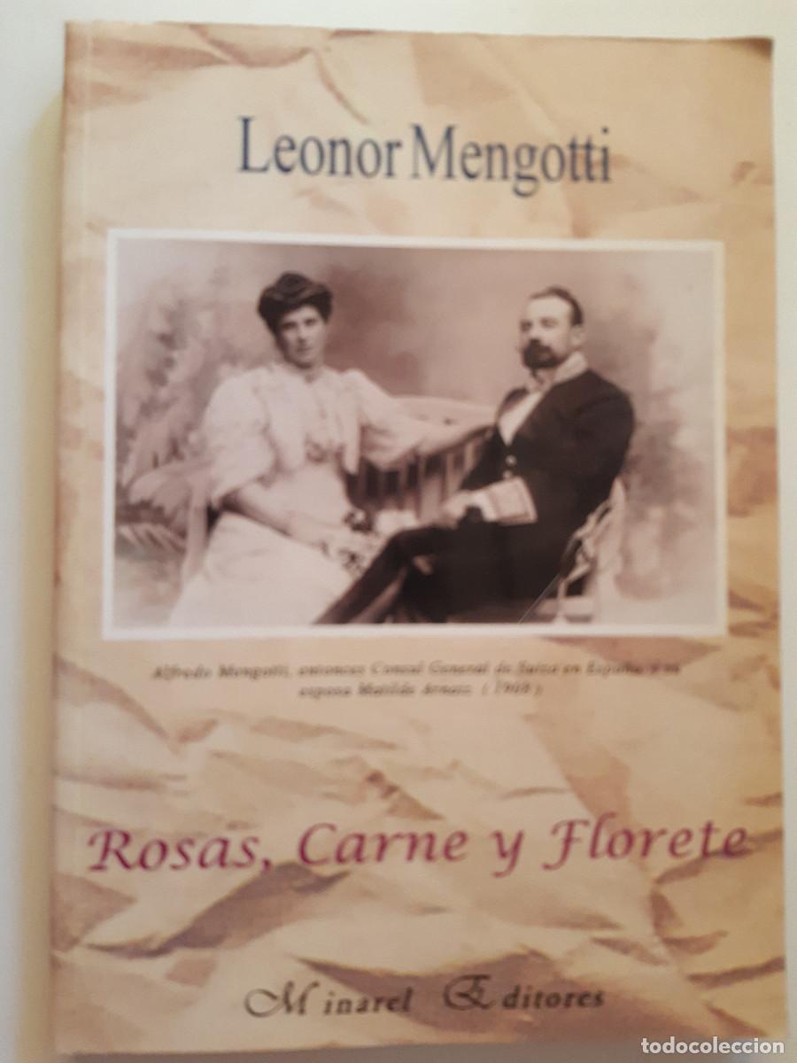 Libros de segunda mano: ROSAS CARNE Y FLORETE LEONOR MENGOTTI CONSUL GENERAL SUIZA EN ESPA&Ntilde;A MINAREL 1&ordf; Edicion 1994 M5