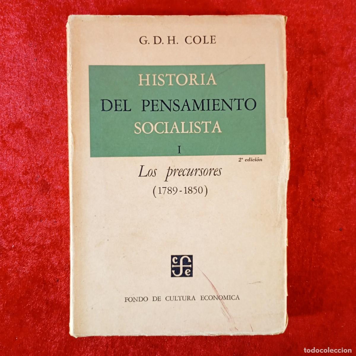 Libros de segunda mano: HISTORIA DEL PENSAMIENTOS SOCIALISTA - G. D. H. COLE - LOS PRECURSORES (1789-1850) - I / 2183
