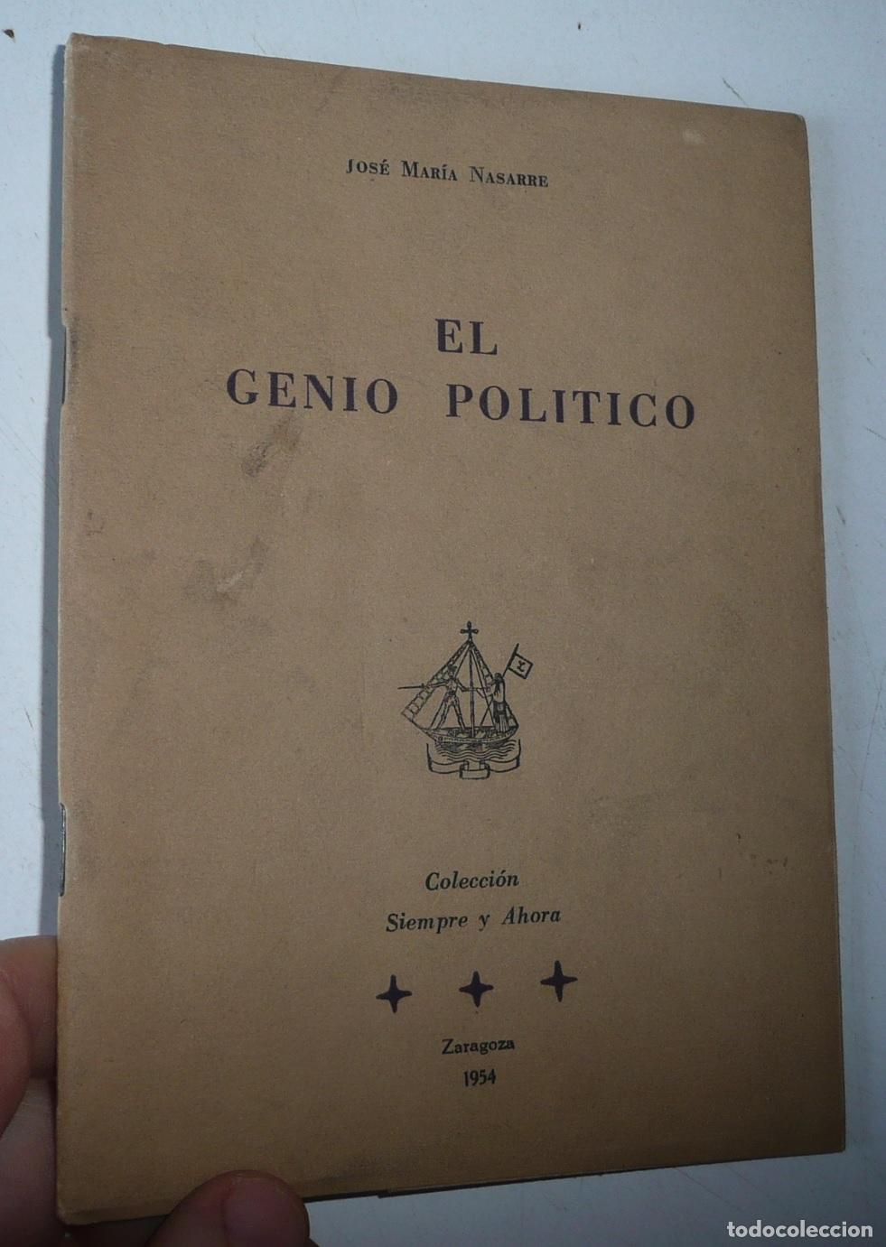 Libros de segunda mano: El Genio Pol&iacute;tico - Jos&eacute; Mar&iacute;a Nasarre (1954) Dedicado por el autor a Felipe Arag&uuml;&eacute;s P&eacute;rez