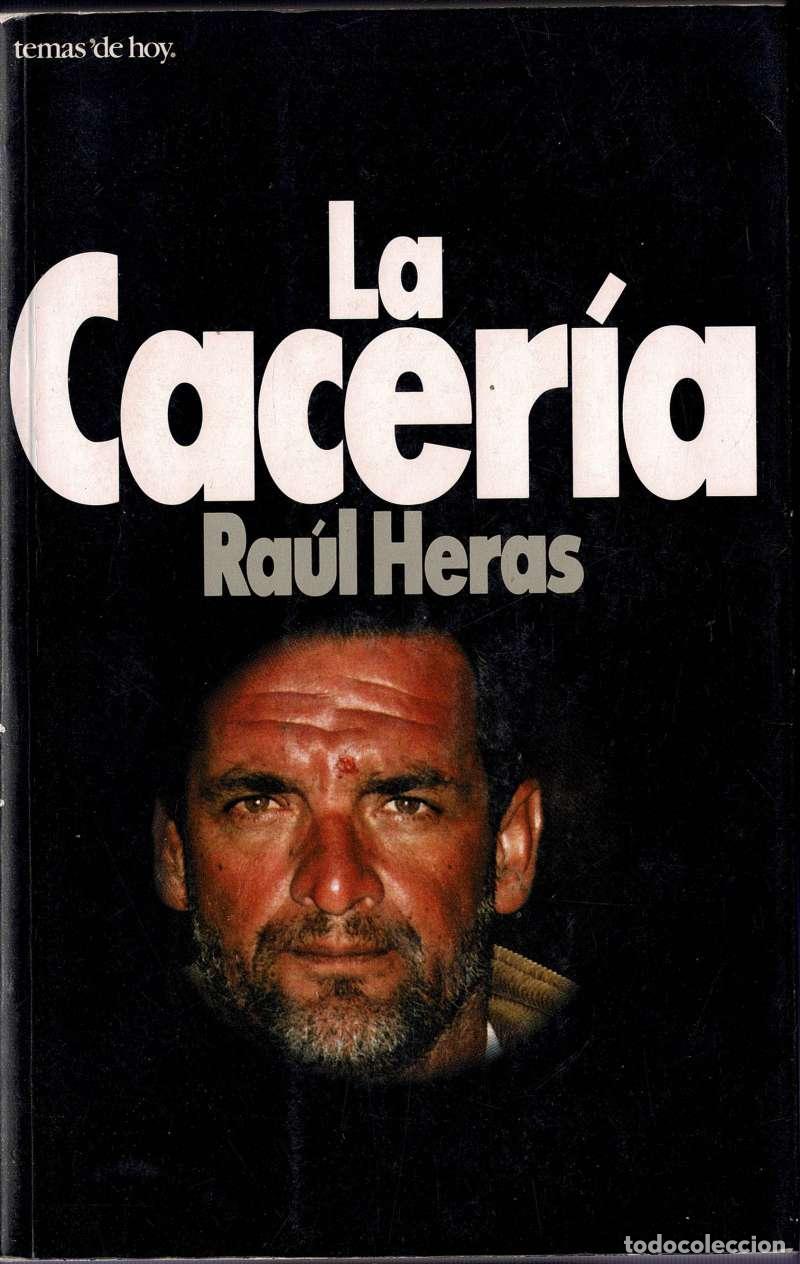 Libros de segunda mano: La Cacería - Raúl Heras