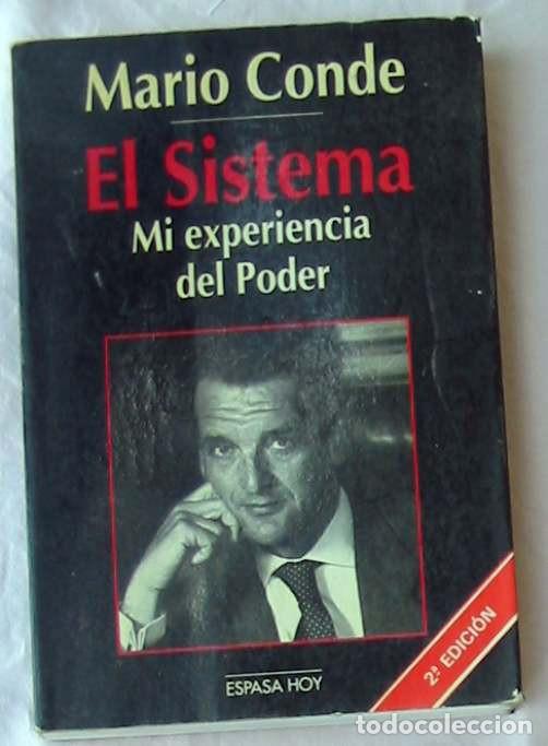 Libros de segunda mano: EL SISTEMA / MI EXPERIENCIA DEL PODER - MARIO CONDE - ESPASA 1994 - VER INDICE