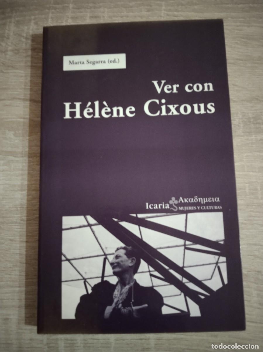 Libros de segunda mano: VER CON HELENE CIXOUS - Segarra, Marta (ed.)