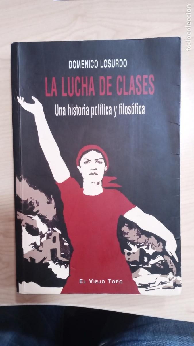 Libros de segunda mano: LA LUCHA DE CLASES. UNA HISTORIA POL&Iacute;TICA Y FILOS&Oacute;FICA - EL VIEJO TOPO 2014