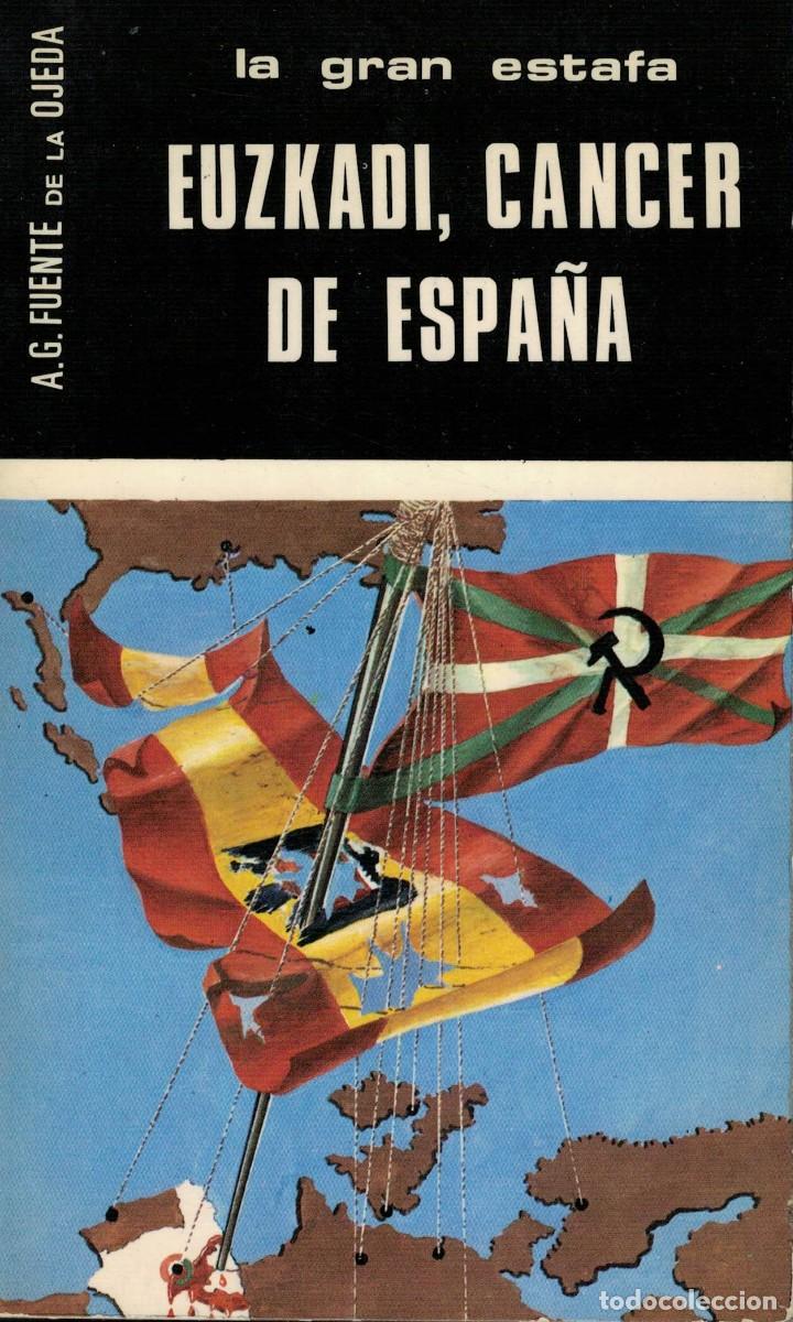 Libros de segunda mano: A.G. Fuente de la Ojeda, La gran estafa Euzkadi, c&aacute;ncer de Espa&ntilde;a