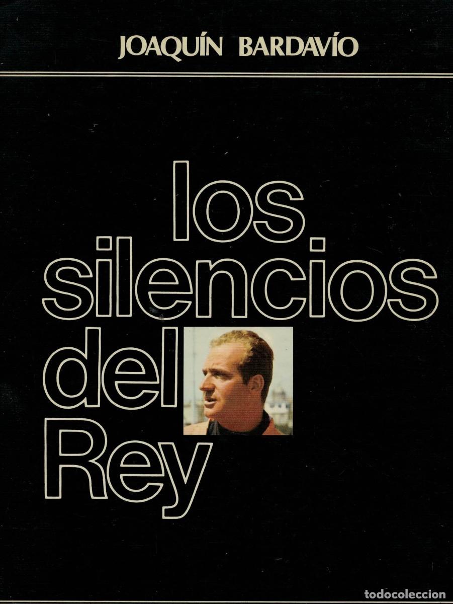 Libros de segunda mano: Joaqu&iacute;n Bardav&iacute;o, Los silencios del Rey