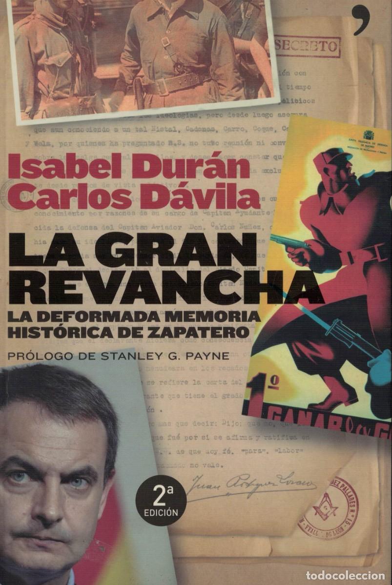 Libros de segunda mano: Isabel Dur&aacute;n Carlos D&aacute;vila, La gran revancha. La deformada memoria hist&oacute;rica de Zapatero
