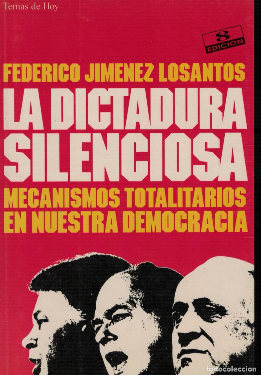 Libros de segunda mano: Federico Jim&eacute;nez Losantos, La dictadura silenciosa. Mecanismos totalitarios en nuestra democracia