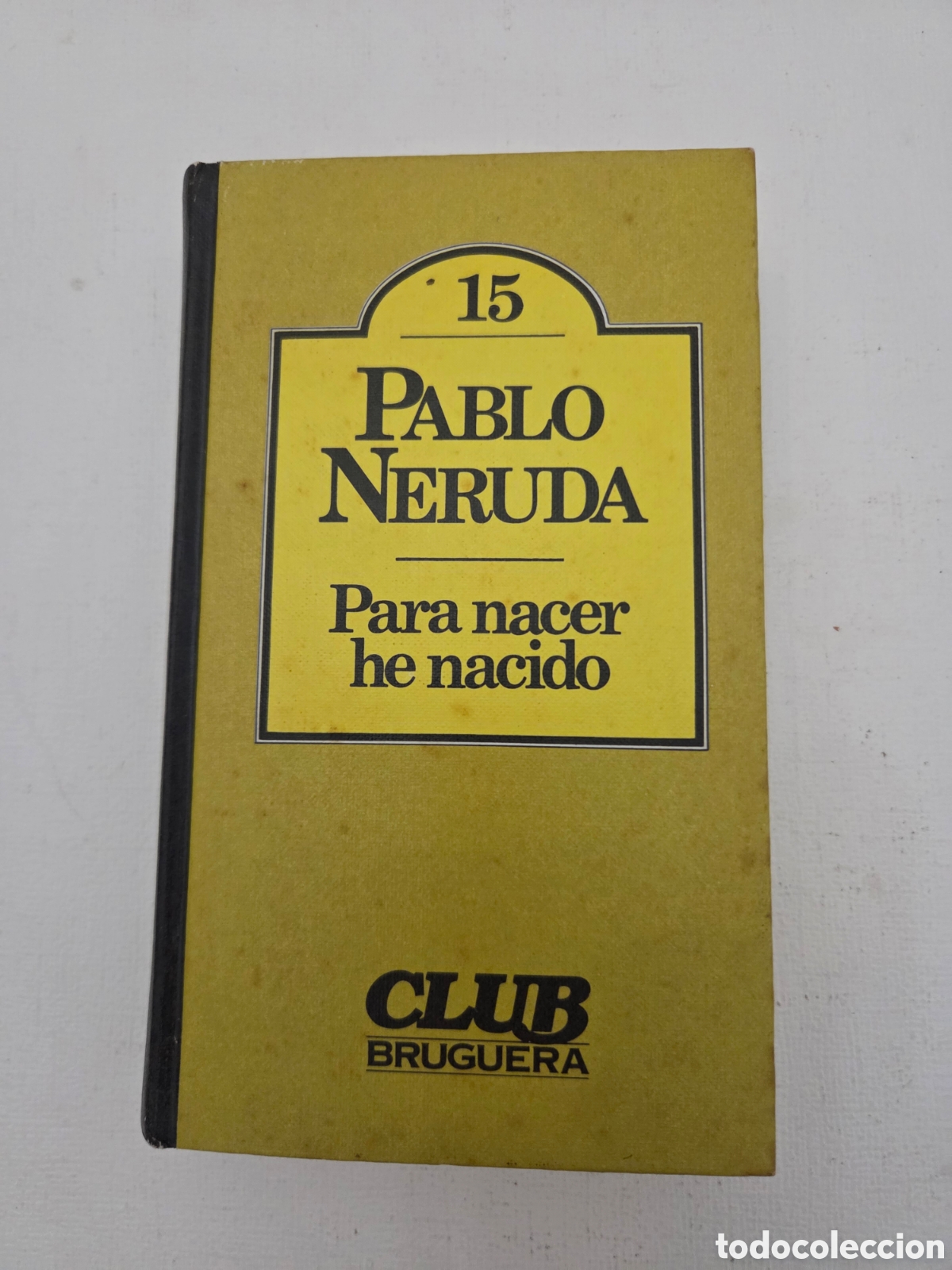 Libros de segunda mano: Para Nacer He Nacido - Pablo Neruda
