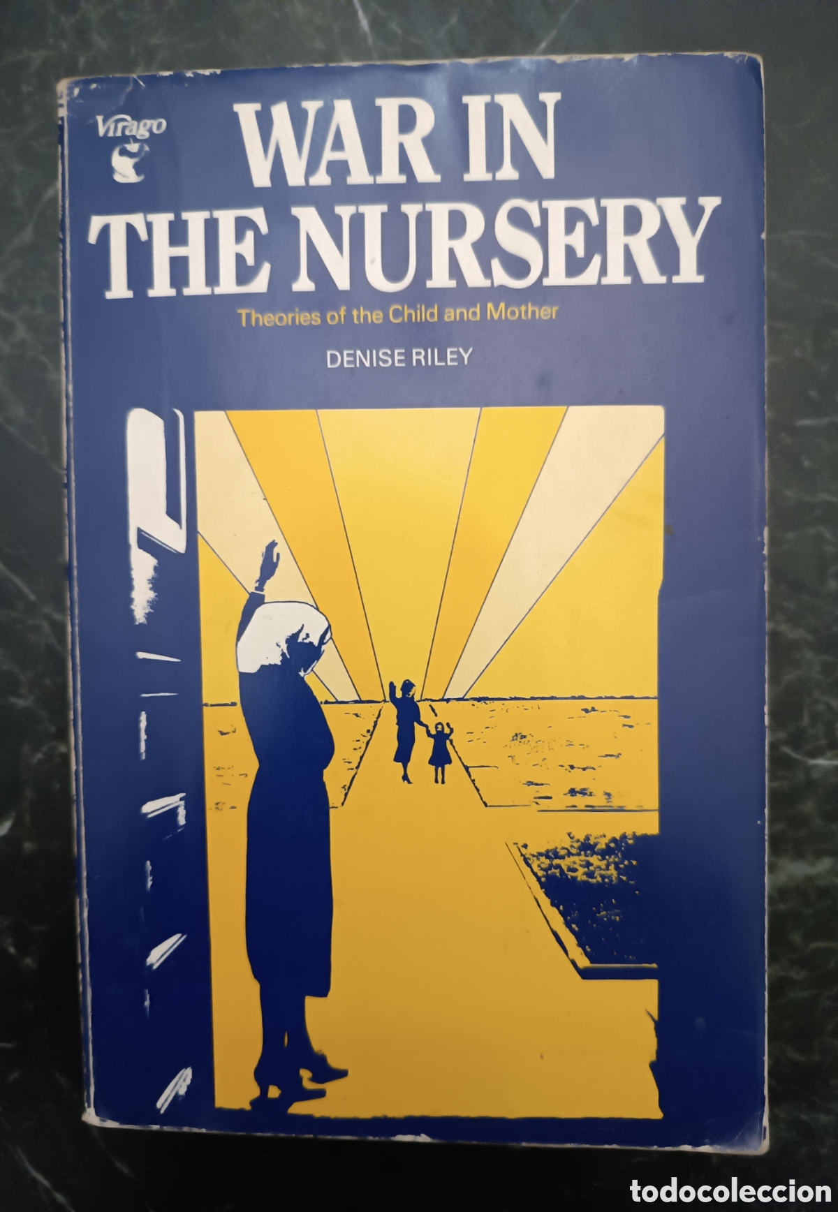 Libros de segunda mano: War in The Nursery: Theories of the Child and Mother.