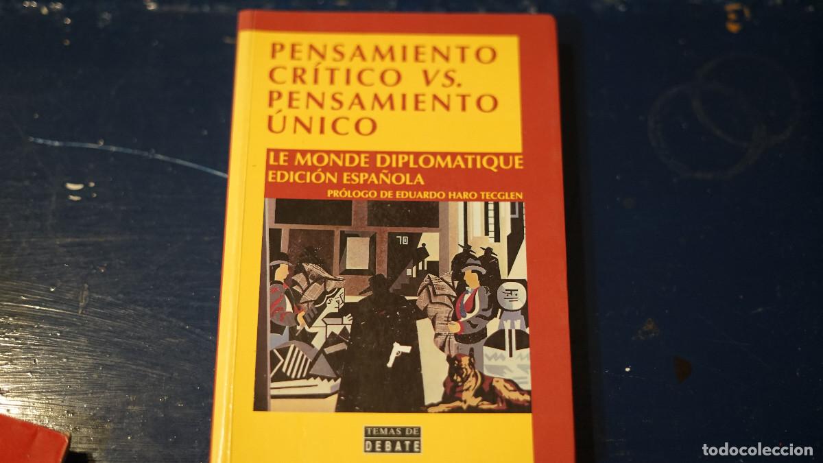 Libros de segunda mano: Pensamiento cr&iacute;tico contra pensamiento &uacute;nico - Le monde diplomatique - Edici&oacute;n espa&ntilde;ola
