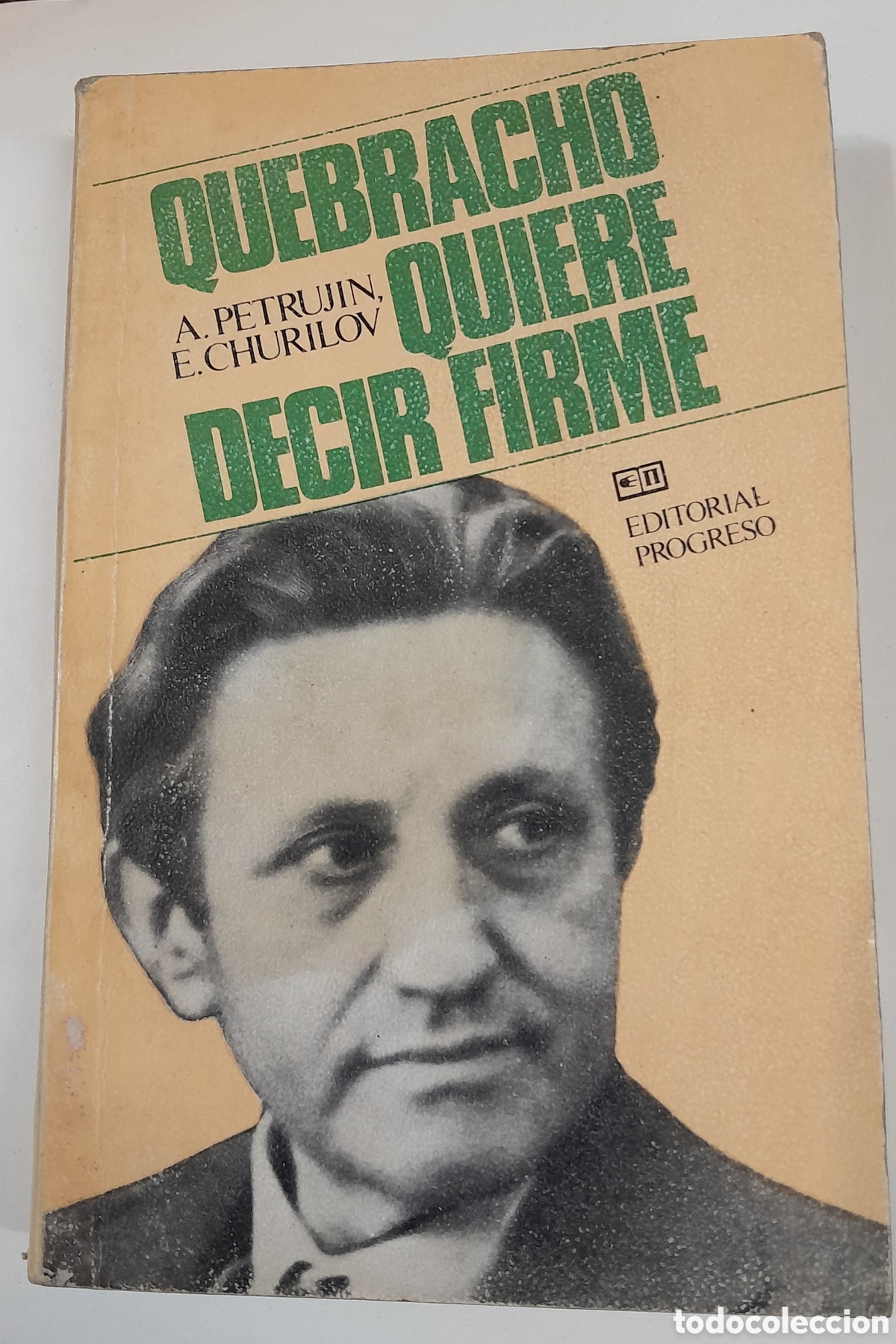 Libros de segunda mano: Petrujin. Churilov. Quebracho quiere decir firme. Paraguay. Comunismo.