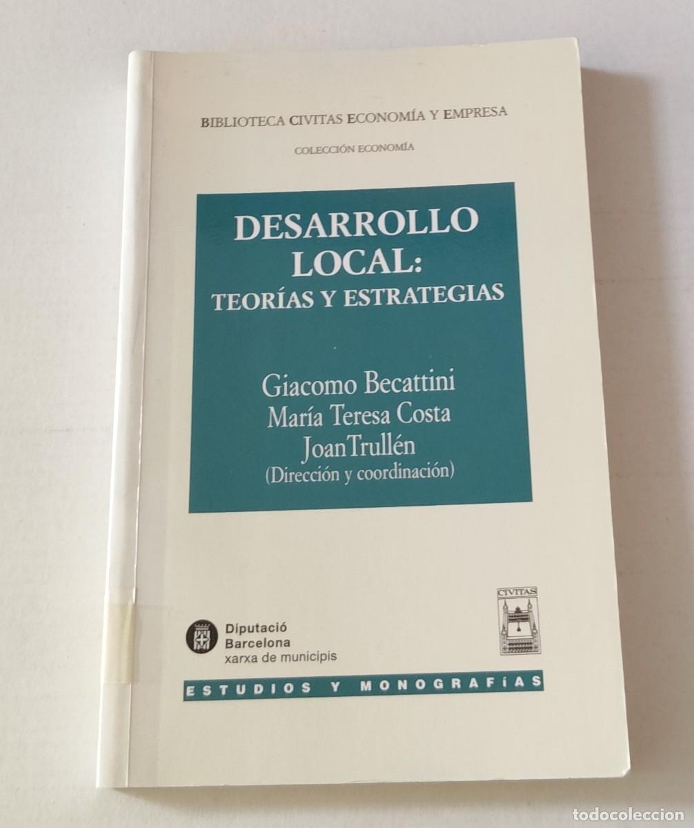 Libros de segunda mano: DESARROLLO LOCAL: TEOR&Iacute;AS Y ESTRATEGIAS - BECATTINI / COSTA / TRULL&Eacute;N - CIVITAS