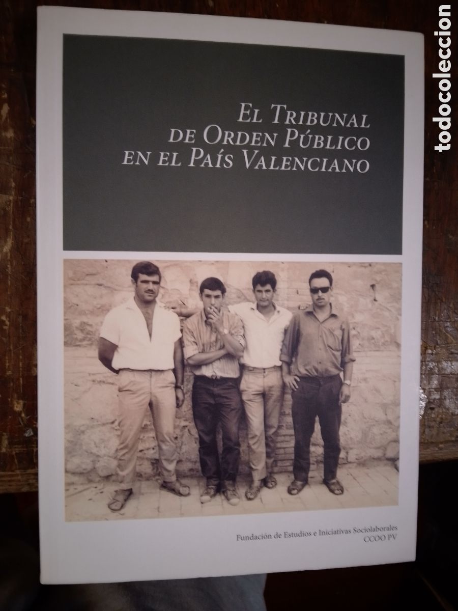Libros de segunda mano: EL TRIBUNAL DE ORDEN PUBLICO EN EL PAIS VALENCIANO. FUERTES MU&Ntilde;OZ - GOMEZ RODA. FEIS. CCOO. 2011