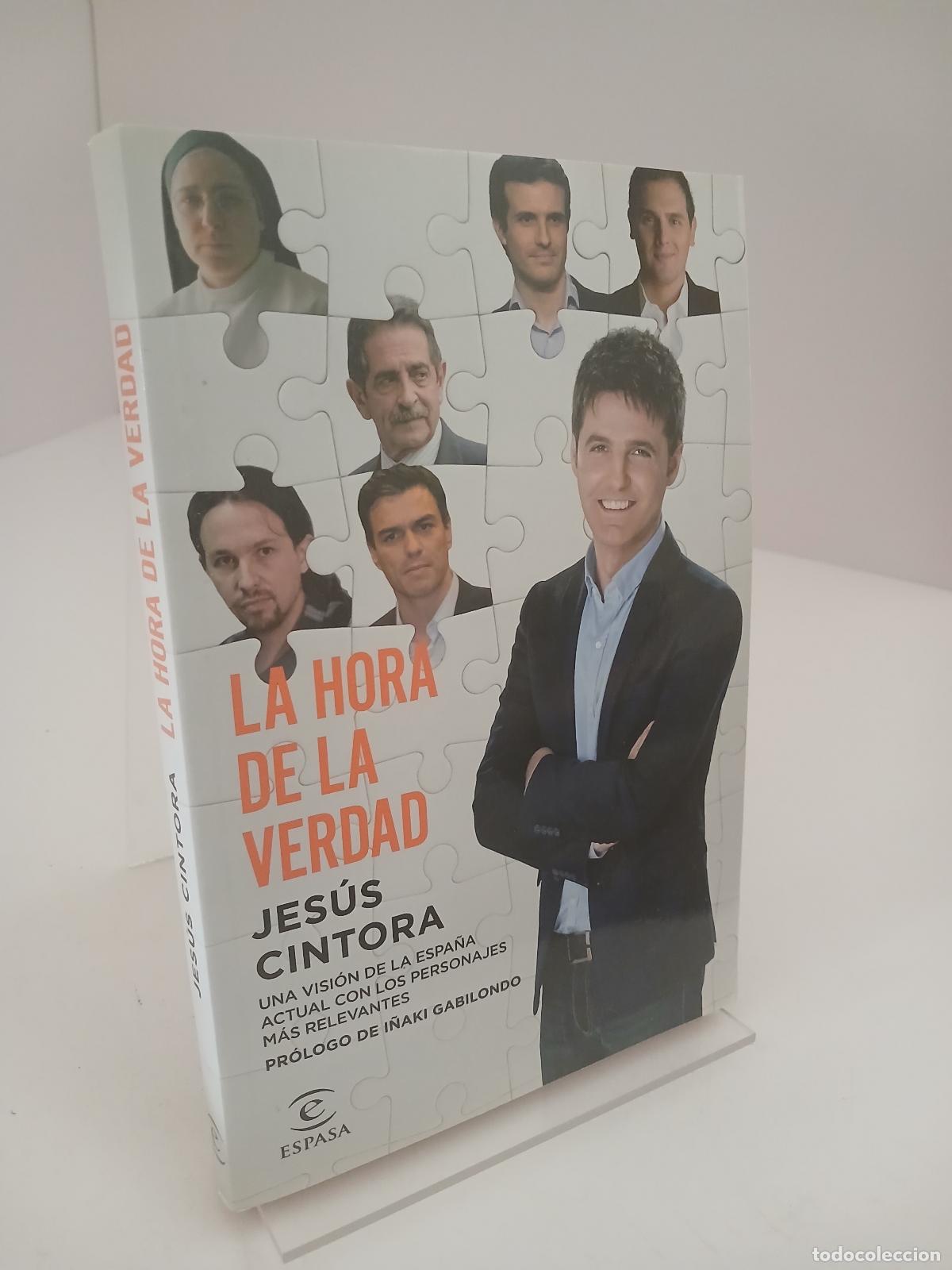 Libros de segunda mano: La hora de la verdad una visi&oacute;n de la Espa&ntilde;a actual con los personajes m&aacute;s relevantes - Jes&uacute;s Cintor