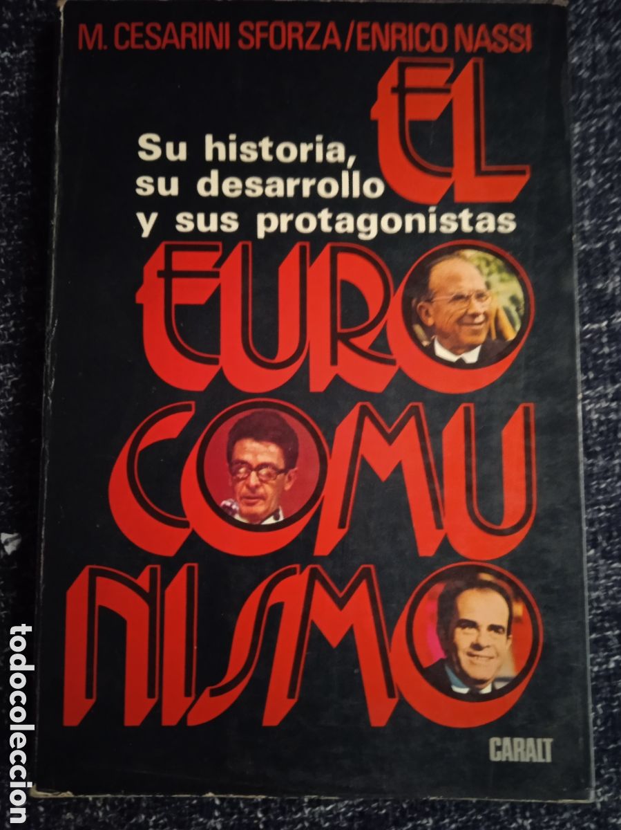 Libros de segunda mano: El eurocomunismo, su historia, su desarrollo y sus protagonistas - CESARINI SFORZA, M. y NASSI