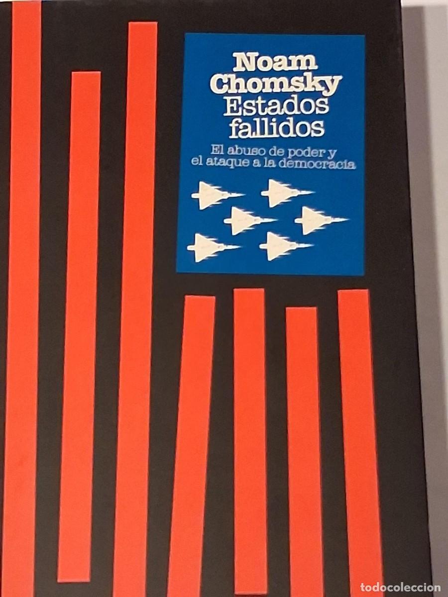 Libros de segunda mano: ESTADOS FALLIDOS. EL ABUSO DE PODER Y EL ATAQUE A LA DEMOCRAC&Iacute;A. Por Noam Chomsky.