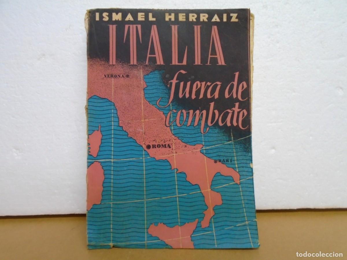 Libros de segunda mano: ITALIA FUERA DE COMBATE/ISMAEL HERRAIZ/EDICIONES ATLAS, MADRID 1944.