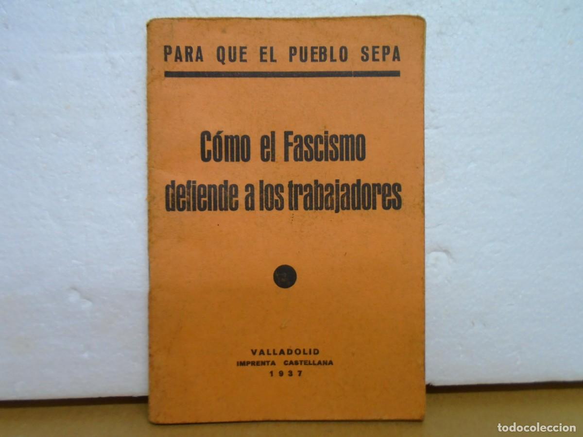 Libros de segunda mano: PARA QUE EL PUEBLO SEPA/COMO EL FACISMO DEFIENDE A LOS TRABAJADORES/VALLADOLID 1937.