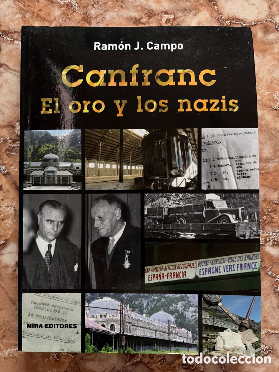Libros de segunda mano: Canfranc. El oro y los nazis, de Ram&oacute;n J. Campo.