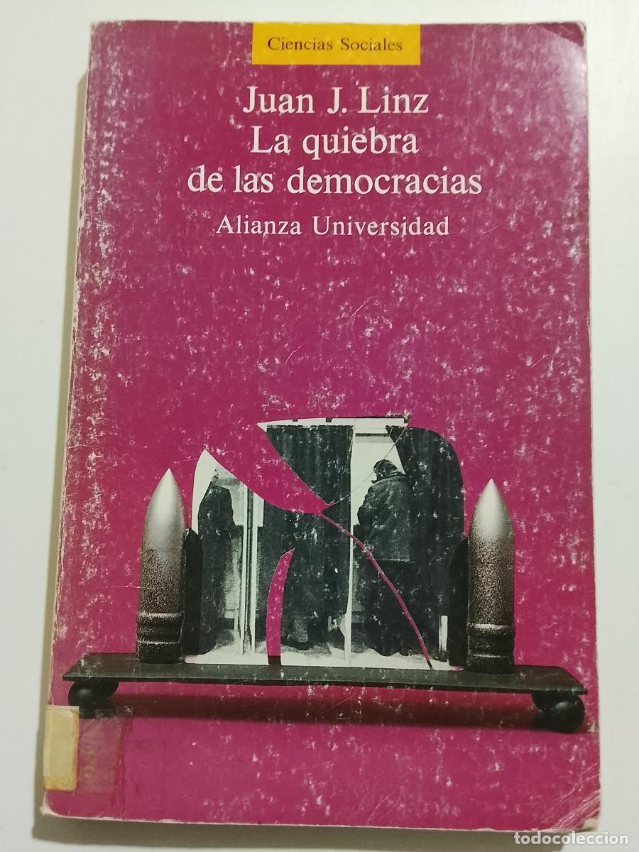 Libros de segunda mano: Juan J. Linz: La quiebra de las democracias (EXPURGO) (Alianza Editorial. 1987)