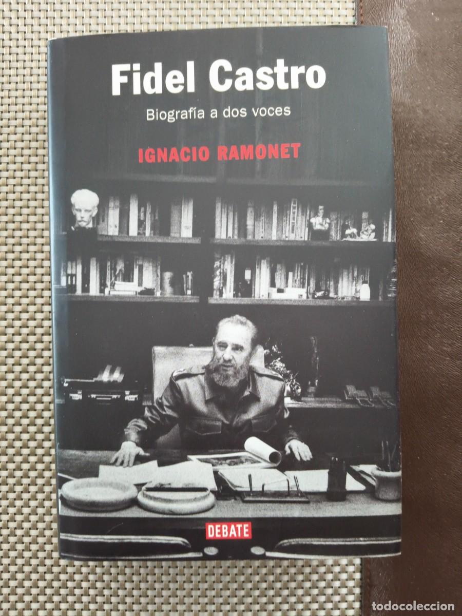 Libros de segunda mano: FIDEL CASTRO &ndash; BIOGRAF&Iacute;A A DOS VOCES &ndash; IGNACIO RAMONET &ndash; DEBATE