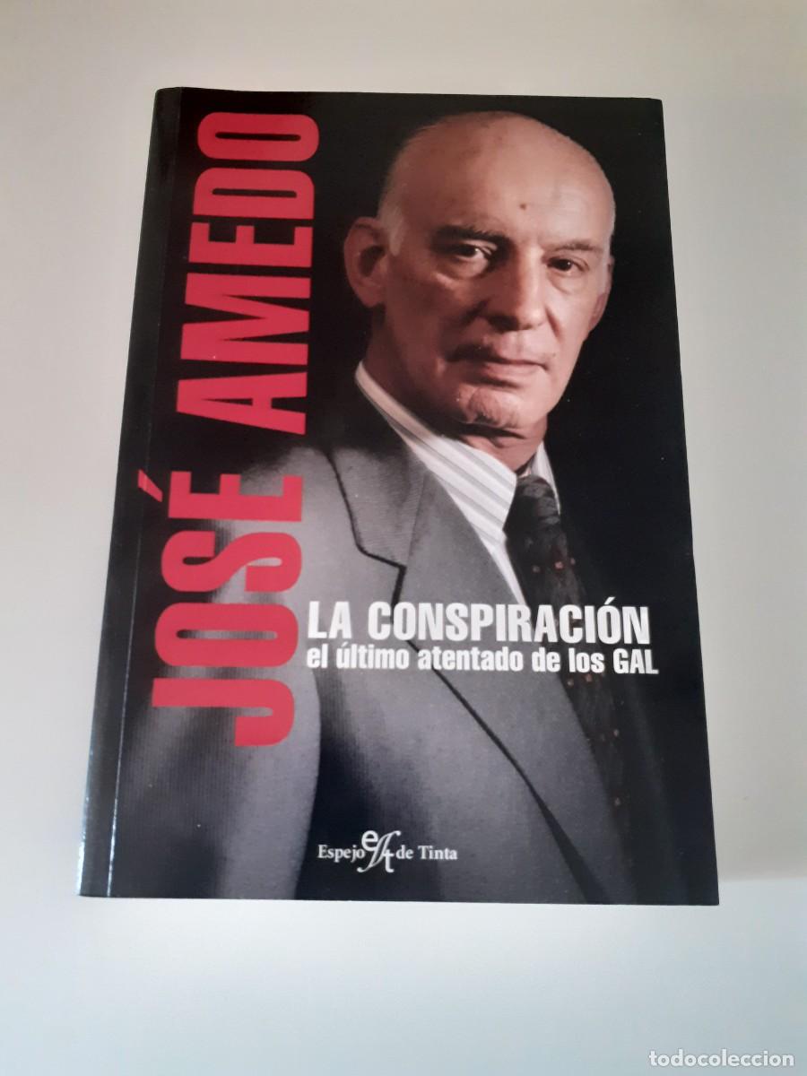 Libros de segunda mano: La conspiraci&oacute;n. El &uacute;ltimo atentado de los GAL. Jos&eacute; Amedo.