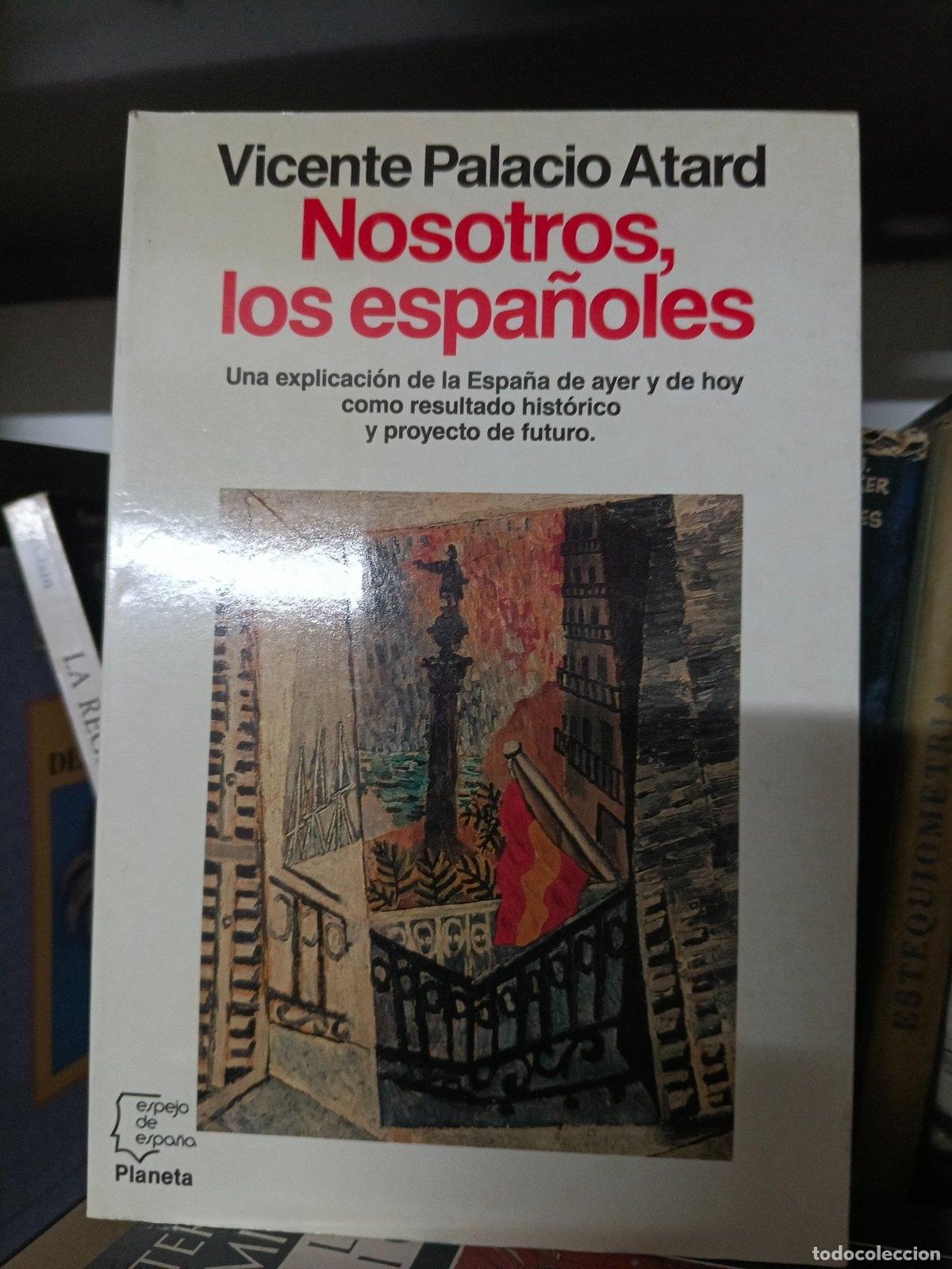 Gebrauchte B&uuml;cher: Nosotros, los espa&ntilde;oles | Vicente Palacio Atard | Editorial Planeta | 1991