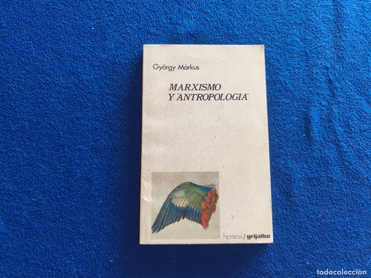 Libros de segunda mano: Marxismo y &rdquo; Antropolog&iacute;a &rdquo; Gy&ouml;rgy M&agrave;rcus Editorial Grijalbo 1974 Colecci&oacute;n Hip&oacute;tesis