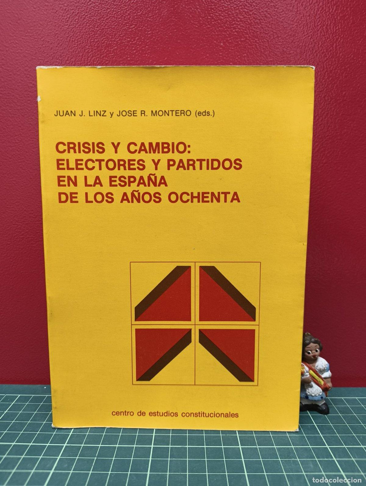 Gebrauchte B&uuml;cher: Crisis y cambio Electores y partidos en la Espa&ntilde;a de los ochenta - Linz y Montero