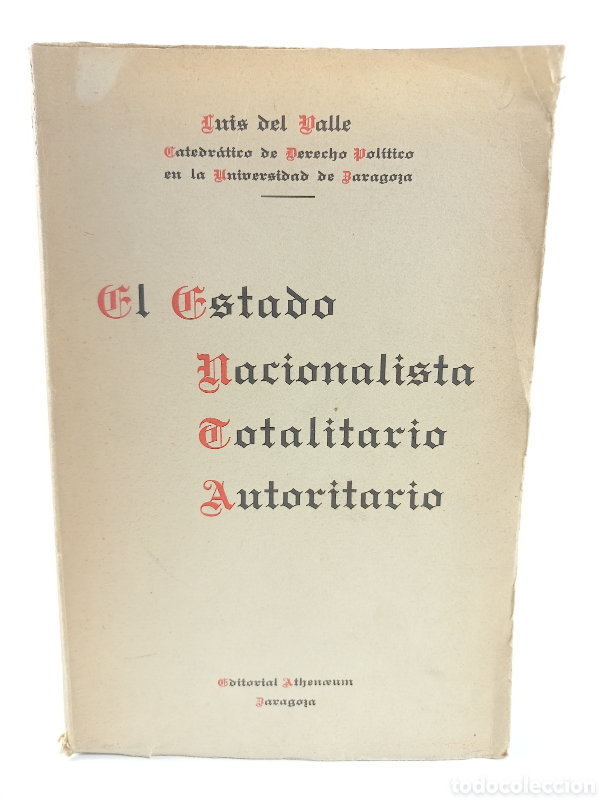 Second hand books: El Estado Nacionalista Totalitario Autoritario. Luis del Valle. Editorial Athenaeum, 1940.