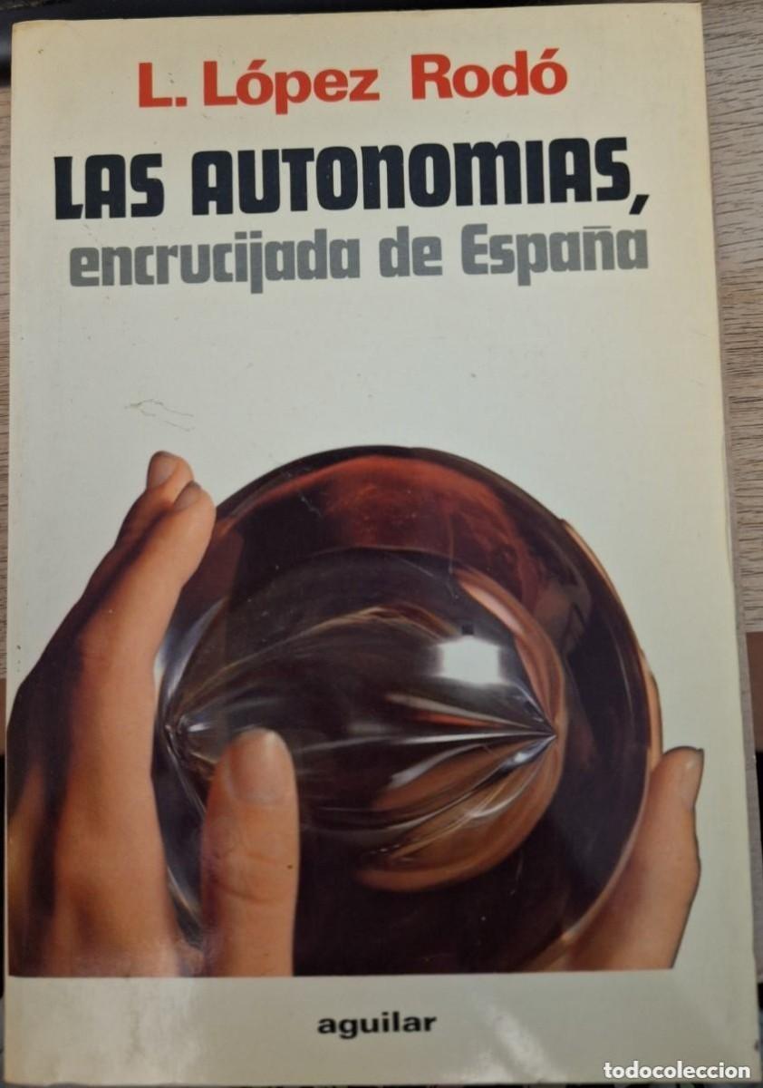 Second hand books: Las Autonom&iacute;as, encrucijada de Espa&ntilde;a. L. L&oacute;pez Rod&oacute;