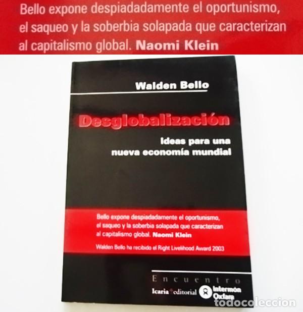 Livres d'occasion: DESGLOBALIZACI&Oacute;N IDEAS PARA UNA NUEVA ECONOM&Iacute;A MUNDIAL LIBRO WALDEN BELLO CAPITALISMO IMPERIALISMO