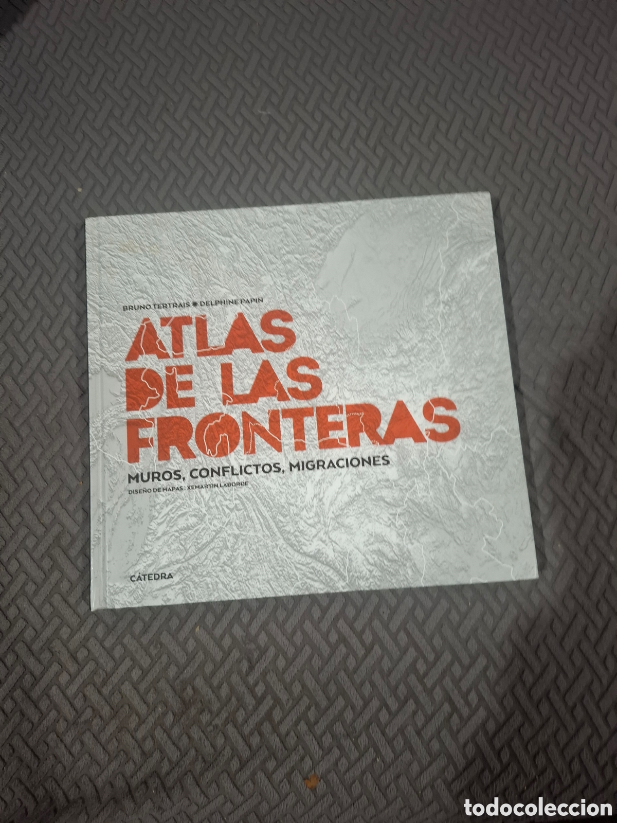 Libri di seconda mano: Atlas De Las Fronteras Bruno Tertrais Delphine Papin ed Catedra Taoa Dura 2021