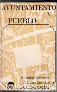 Livros em segunda m&atilde;o: Ayuntamiento y pueblo. Equiluz Mart&iacute;nez, L&oacute;pez Cristobal, Muez Ororbia.