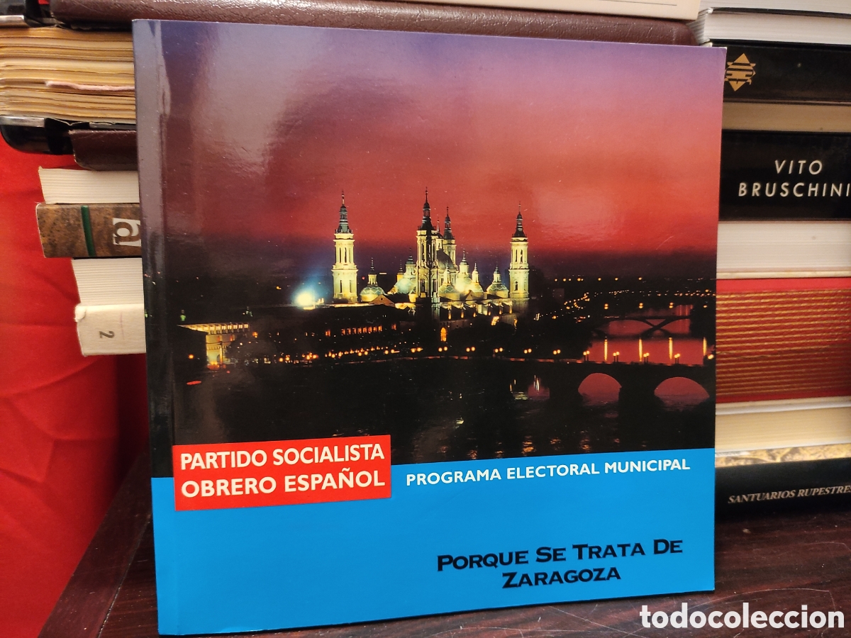 Gebrauchte B&uuml;cher: PARTIDO SOCIALISTA OBRERO ESPA&Ntilde;OL - PORQUE SE TRATA DE ZARAGOZA