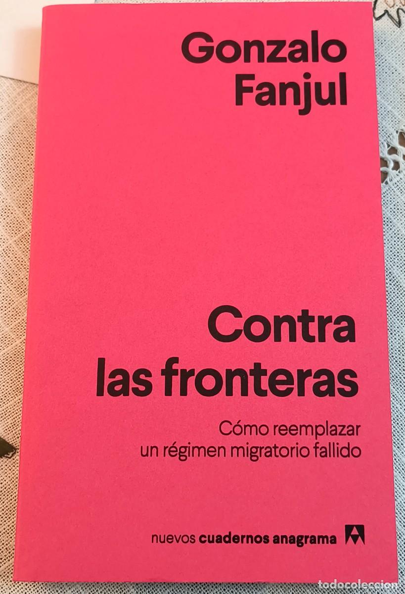 Libros de segunda mano: LIBRO POL&Iacute;TICA | GONZALO FANJUL - CONTRA LAS FRONTERAS