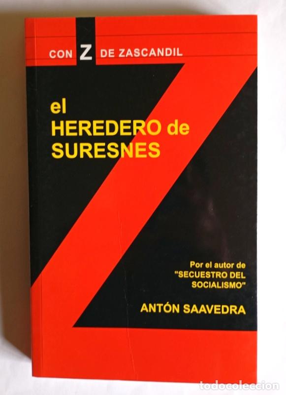 Libros de segunda mano: EL HEREDERO DE SURESNES - EL GOBIERNO DE RODRIGUEZ ZAPATERO. CON Z DE ZASCADIL - ANTON SAAVEDRA