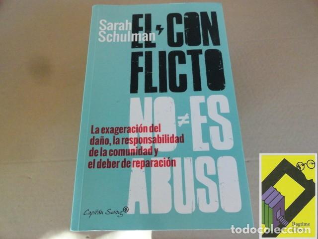 Libros de segunda mano: SCHULMAN, Sarah: El conflicto no es abuso.La exageraci&oacute;n del da&ntilde;o,la responsabilidad de la comunidad