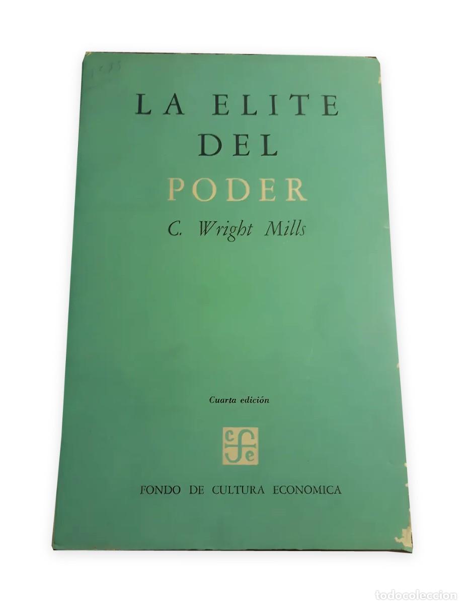 Libros de segunda mano: C. Wright Mills &ndash; La &eacute;lite del poder &ndash; FCE &ndash; 1963 LM - Foto 1