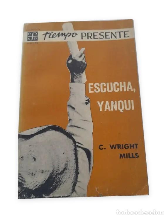 Libros de segunda mano: C. Wright Mills &ndash; Escucha, yanqui. La Revoluci&oacute;n en Cuba &ndash; FCE LM