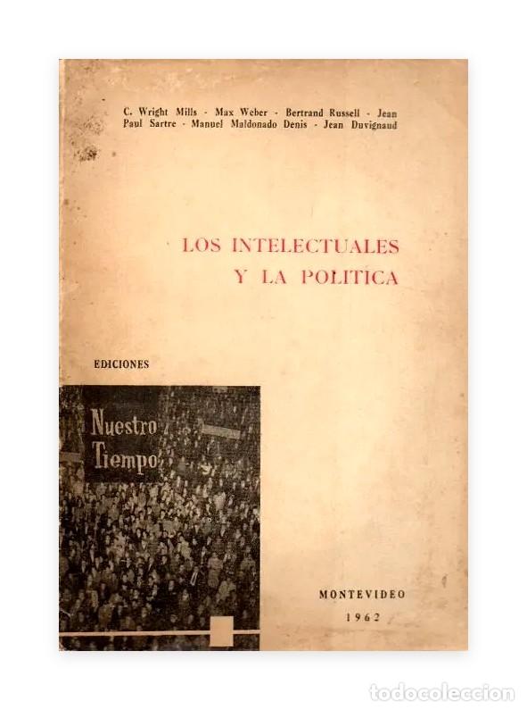 Libros de segunda mano: C. Wright Mills y otros &ndash; Los intelectuales y la pol&iacute;tica &ndash; Ediciones Nuestro Tiempo &ndash; 1962 LM