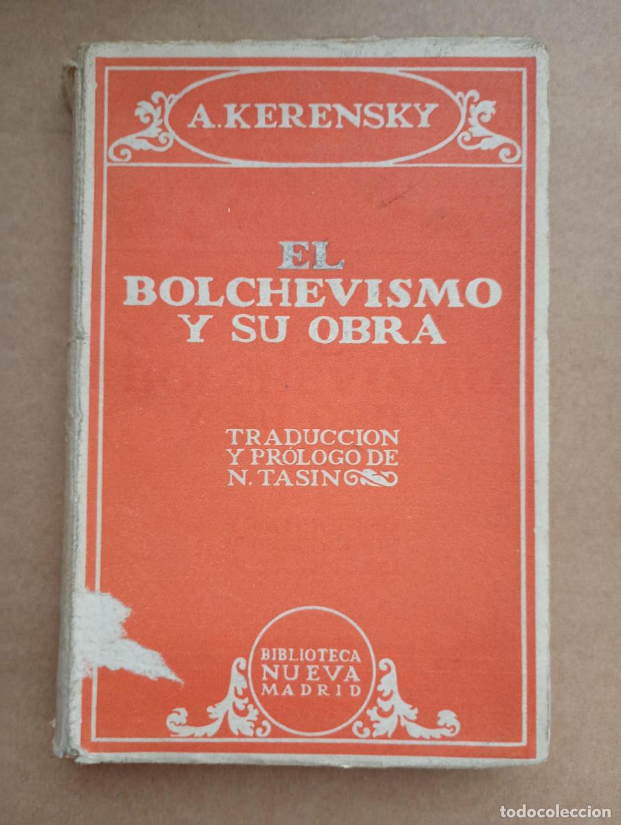 Libros de segunda mano: El bolchevismo y su obra. A. Kerensky. Trad. N.Tasin. Biblioteca Nueva, sin fechar, circa 1920